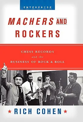 Macher und Rocker: Chess Records und das Geschäft mit dem Rock 'n' Roll - Machers and Rockers: Chess Records and the Business of Rock & Roll