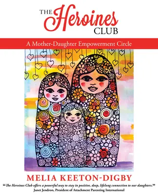 Der Club der Heldinnen: Ein Mutter-Tochter-Ermächtigungskreis - The Heroines Club: A Mother-Daughter Empowerment Circle