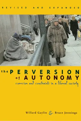 Die Perversion der Autonomie: Zwang und Gemeinschaft in einer liberalen Gesellschaft - The Perversion of Autonomy: Coercion and Community in a Liberal Society