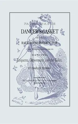 Die Schatulle der modischen Tänzerin - The Fashionable Dancer's Casket