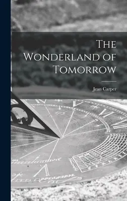 Das Wunderland von morgen - The Wonderland of Tomorrow