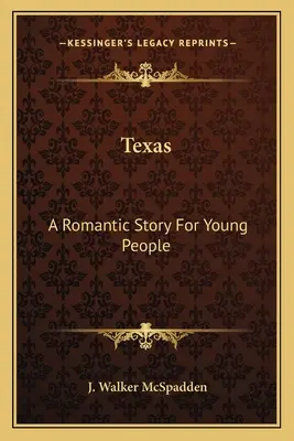Texas: Eine romantische Geschichte für junge Leute - Texas: A Romantic Story For Young People