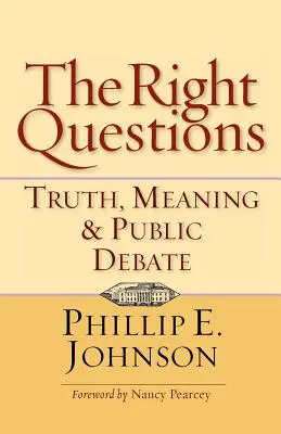 Die richtigen Fragen: Wahrheit, Bedeutung und öffentliche Debatten - The Right Questions: Truth, Meaning & Public Debate