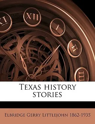 Geschichten aus der texanischen Geschichte - Texas History Stories