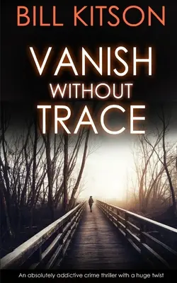 VANISH WITHOUT TRACE ein absolut fesselnder Krimi mit einer gewaltigen Wendung - VANISH WITHOUT TRACE an absolutely addictive crime thriller with a huge twist