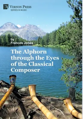 Das Alphorn in den Augen eines klassischen Komponisten (Premium Farbe) - The Alphorn through the Eyes of the Classical Composer (Premium Color)
