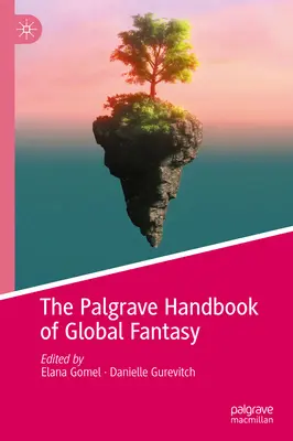 Das Palgrave-Handbuch der globalen Phantastik - The Palgrave Handbook of Global Fantasy