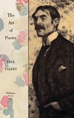 Gesammelte Werke von Paul Valery, Band 7: Die Kunst der Poesie. Einleitung von T.S. Eliot - Collected Works of Paul Valery, Volume 7: The Art of Poetry. Introduction by T.S. Eliot