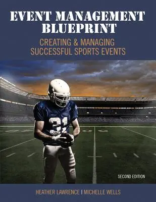 Blaupause für Veranstaltungsmanagement: Erfolgreiche Sportveranstaltungen schaffen und verwalten - Event Management Blueprint: Creating and Managing Successful Sports Events