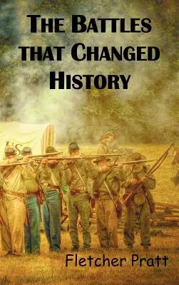 Die Schlachten, die die Geschichte veränderten - The Battles That Changed History