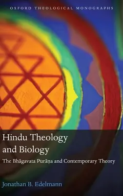 Hinduistische Theologie und Biologie: Das Bhagavata Purana und die zeitgenössische Theorie - Hindu Theology and Biology: The Bhagavata Purana and Contemporary Theory