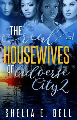 Die echten Hausfrauen von Adverse City 2 - The Real Housewives of Adverse City 2