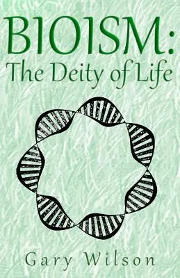 Bioismus: Die Gottheit des Lebens - Bioism: The Deity of Life
