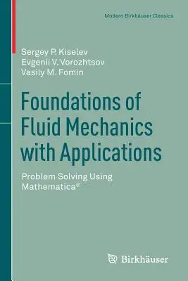 Grundlagen der Strömungsmechanik mit Anwendungen: Problemlösung mit Mathematica(r) - Foundations of Fluid Mechanics with Applications: Problem Solving Using Mathematica(r)