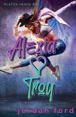 Alexia liebt Troy: Eine umgekehrte Grumpy-Sunshine-Romanze - Alexia Loves Troy: A Reverse Grumpy Sunshine Romance