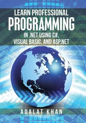 Lernen Sie professionelles Programmieren in .Net mit C#, Visual Basic und Asp.Net - Learn Professional Programming in .Net Using C#, Visual Basic, and Asp.Net