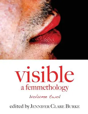 Sichtbar: Eine Femmethologie, Band zwei - Visible: A Femmethology, Volume Two