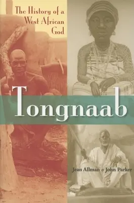 Tongnaab: Die Geschichte eines westafrikanischen Gottes - Tongnaab: The History of a West African God