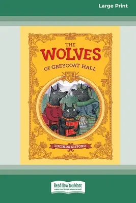 Die Wölfe von Greycoat Hall [Großdruck 16pt] - The Wolves of Greycoat Hall [Large Print 16pt]