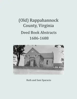 (Alt) Rappahannock County, Virginia Urkundenbuchauszüge 1686-1688 - (Old) Rappahannock County, Virginia Deed Book Abstracts 1686-1688