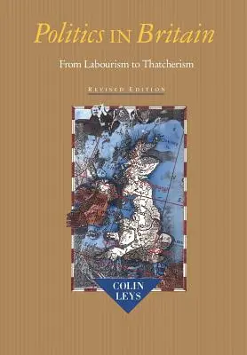 Politik in Großbritannien: Vom Labourismus zum Thatcherismus - Politics in Britain: From Labourism to Thatcherism