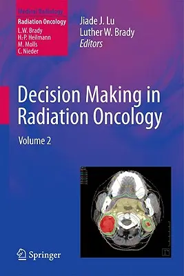 Entscheidungsfindung in der Strahlenonkologie: Band 2 - Decision Making in Radiation Oncology: Volume 2