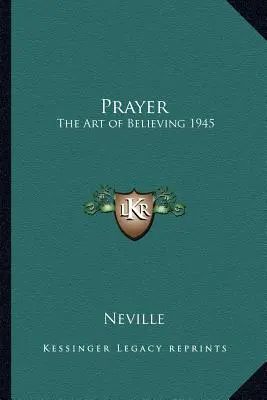 Das Gebet: Die Kunst des Glaubens 1945 - Prayer: The Art of Believing 1945