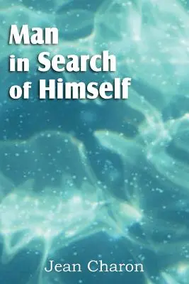 Der Mensch auf der Suche nach sich selbst - Man in Search of Himself
