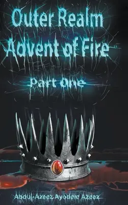 Äußeres Reich: Advent des Feuers, Teil Eins - Outer Realm: Advent of Fire, Part One