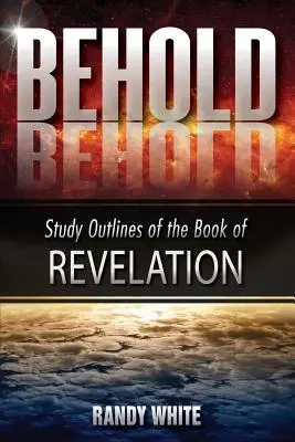 Siehe: Studienumrisse zum Buch der Offenbarung - Behold: Study Outlines of the Book of Revelation