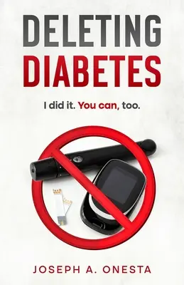 Diabetes abschaffen: Ich habe es geschafft. Sie können das auch. - Deleting Diabetes: I did it. You can, too.