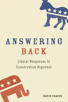 Erwiderung: Liberale Antworten auf konservative Argumente - Answering Back: Liberal Responses to Conservative Arguments