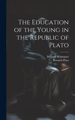 Die Erziehung der Jugend in der Republik von Plato - The Education of the Young in the Republic of Plato