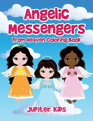 Angelic Messengers From Heaven Malbuch - Angelic Messengers From Heaven Coloring Book