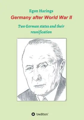 Deutschland nach dem Zweiten Weltkrieg: Zwei deutsche Staaten und ihre Wiedervereinigung - Germany after World War II: Two German states and their reunification