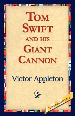 Tom Swift und seine Riesenkanone - Tom Swift and His Giant Cannon