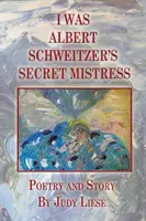 Ich war Albert Schweitzers heimliche Geliebte - I Was Albert Schweitzer's Secret Mistress