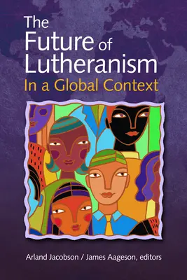 Die Zukunft des Luthertums in einem globalen Kontext - The Future of Lutheranism in a Global Context