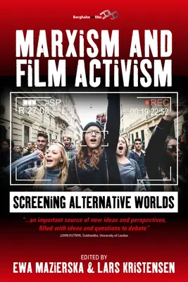 Marxismus und Filmaktivismus: Die Vorführung alternativer Welten - Marxism and Film Activism: Screening Alternative Worlds