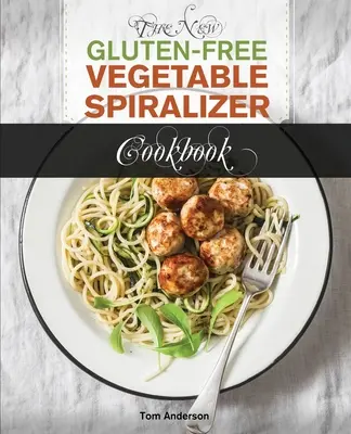 Das neue glutenfreie Gemüse-Spiralizer-Kochbuch (2. Auflage): 101 leckere Spiralizer-Rezepte für Ihren Gemüseschneider & Zoodle Maker (zoodler, spiraler, sp - The New Gluten Free Vegetable Spiralizer Cookbook (Ed 2): 101 Tasty Spiralizer Recipes For Your Vegetable Slicer & Zoodle Maker (zoodler, spiraler, sp