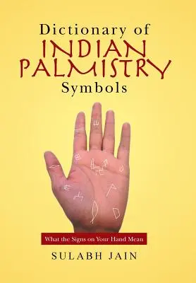 Wörterbuch der indischen Handlese-Symbole: Was die Zeichen auf Ihrer Hand bedeuten - Dictionary of Indian Palmistry Symbols: What the Signs on Your Hand Mean
