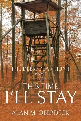 The Deer/Dear Hunt: Diesmal bleibe ich - The Deer/Dear Hunt: This Time I'll Stay