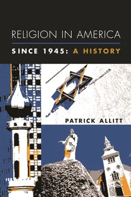 Religion in Amerika seit 1945: Eine Geschichte - Religion in America Since 1945: A History
