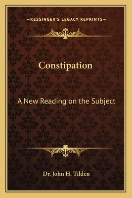 Verstopfung: Eine neue Lektüre zu diesem Thema - Constipation: A New Reading on the Subject