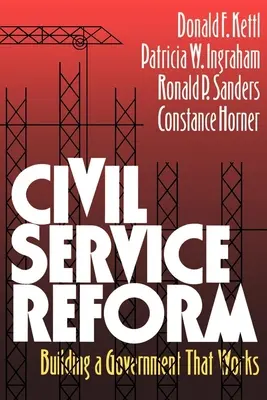 Reform des öffentlichen Dienstes: Aufbau einer funktionierenden Regierung - Civil Service Reform: Building a Government That Works