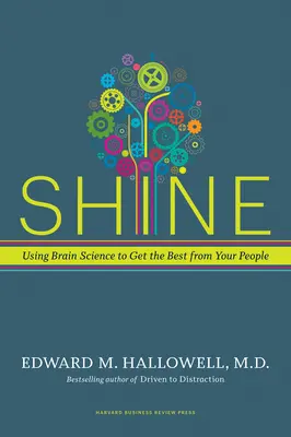 Glänzen: Mit Gehirnforschung das Beste aus Ihren Mitarbeitern herausholen - Shine: Using Brain Science to Get the Best from Your People