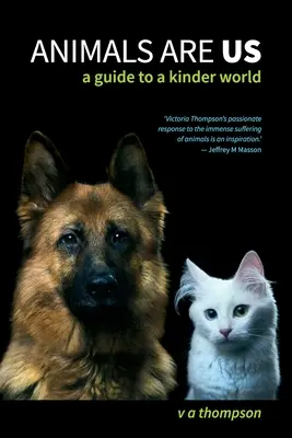 Tiere sind wir: Ein Leitfaden für eine kinderfreundliche Welt - Animals Are Us: A Guide to a Kinder World