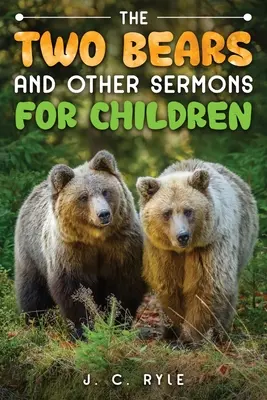 Die zwei Bären und andere Predigten für Kinder - The Two Bears and Other Sermons for Children