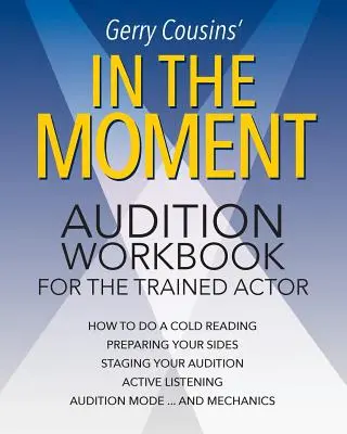 In the Moment: Arbeitsbuch zum Vorsprechen für den ausgebildeten Schauspieler - In the Moment: audition workbook for the trained actor