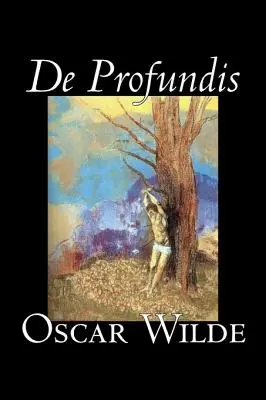 De Profundis von Oscar Wilde, Belletristik, Literatur, Klassiker, Literatursammlungen - De Profundis by Oscar Wilde, Fiction, Literary, Classics, Literary Collections